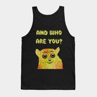 "And Who Are You?" Tank Top
